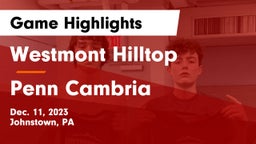 Westmont Hilltop  vs Penn Cambria  Game Highlights - Dec. 11, 2023