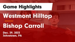 Westmont Hilltop  vs Bishop Carroll  Game Highlights - Dec. 29, 2023