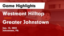 Westmont Hilltop  vs Greater Johnstown  Game Highlights - Jan. 13, 2024