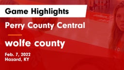 Perry County Central  vs wolfe county Game Highlights - Feb. 7, 2022