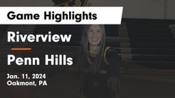 Riverview  vs Penn Hills  Game Highlights - Jan. 11, 2024