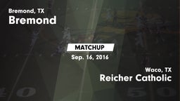 Matchup: Bremond  vs. Reicher Catholic  2016