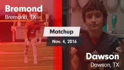 Matchup: Bremond  vs. Dawson  2016
