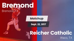 Matchup: Bremond  vs. Reicher Catholic  2017