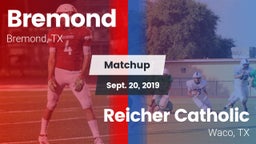 Matchup: Bremond  vs. Reicher Catholic  2019