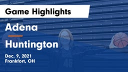 Adena  vs Huntington  Game Highlights - Dec. 9, 2021