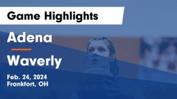 Adena  vs Waverly  Game Highlights - Feb. 24, 2024