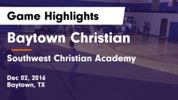 Baytown Christian  vs Southwest Christian Academy Game Highlights - Dec 02, 2016