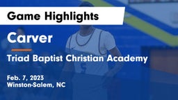Carver  vs Triad Baptist Christian Academy  Game Highlights - Feb. 7, 2023
