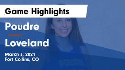 Poudre  vs Loveland  Game Highlights - March 3, 2021