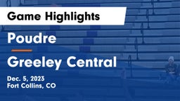 Poudre  vs Greeley Central  Game Highlights - Dec. 5, 2023