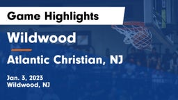 Wildwood  vs Atlantic Christian, NJ Game Highlights - Jan. 3, 2023