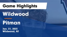 Wildwood  vs Pitman Game Highlights - Jan. 31, 2023