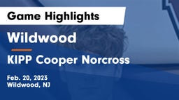 Wildwood  vs  KIPP Cooper Norcross Game Highlights - Feb. 20, 2023