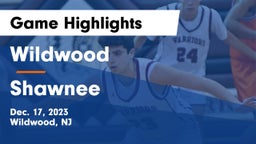 Wildwood  vs Shawnee  Game Highlights - Dec. 17, 2023