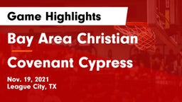 Bay Area Christian  vs Covenant Cypress Game Highlights - Nov. 19, 2021