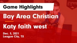 Bay Area Christian  vs Katy faith west Game Highlights - Dec. 3, 2021