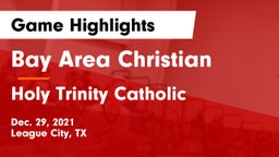 Bay Area Christian  vs Holy Trinity Catholic  Game Highlights - Dec. 29, 2021