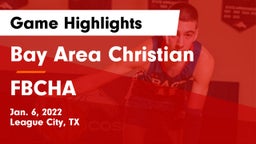 Bay Area Christian  vs FBCHA Game Highlights - Jan. 6, 2022