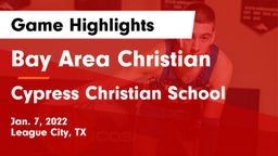 Bay Area Christian  vs Cypress Christian School Game Highlights - Jan. 7, 2022