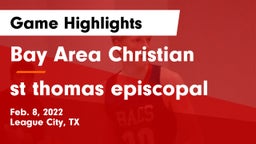 Bay Area Christian  vs st thomas episcopal Game Highlights - Feb. 8, 2022