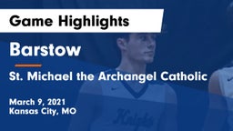 Barstow  vs St. Michael the Archangel Catholic  Game Highlights - March 9, 2021