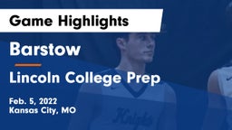 Barstow  vs Lincoln College Prep  Game Highlights - Feb. 5, 2022