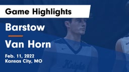 Barstow  vs Van Horn  Game Highlights - Feb. 11, 2022