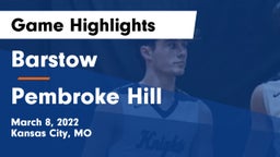 Barstow  vs Pembroke Hill  Game Highlights - March 8, 2022
