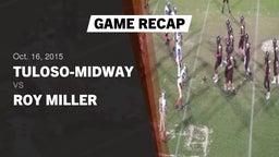 Recap: Tuloso-Midway  vs. Roy Miller  2015