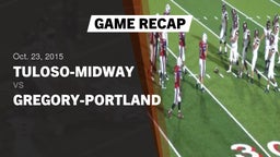 Recap: Tuloso-Midway  vs. Gregory-Portland  2015