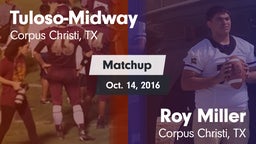 Matchup: Tuloso-Midway High vs. Roy Miller  2016