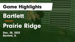 Bartlett  vs Prairie Ridge  Game Highlights - Dec. 28, 2023