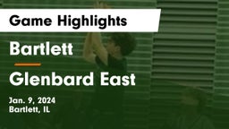 Bartlett  vs Glenbard East  Game Highlights - Jan. 9, 2024