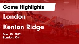 London  vs Kenton Ridge  Game Highlights - Jan. 15, 2022