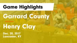 Garrard County  vs Henry Clay  Game Highlights - Dec. 20, 2017