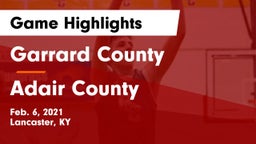 Garrard County  vs Adair County  Game Highlights - Feb. 6, 2021