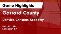 Garrard County  vs Danville Christian Academy Game Highlights - Feb. 20, 2021