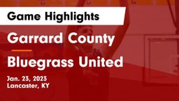 Garrard County  vs Bluegrass United Game Highlights - Jan. 23, 2023