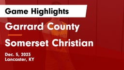 Garrard County  vs Somerset Christian  Game Highlights - Dec. 5, 2023
