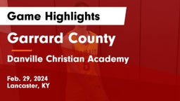 Garrard County  vs Danville Christian Academy Game Highlights - Feb. 29, 2024