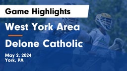 West York Area  vs Delone Catholic  Game Highlights - May 2, 2024