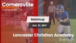 Matchup: Cornersville High vs. Lancaster Christian Academy  2017