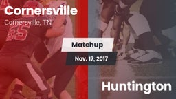 Matchup: Cornersville High vs. Huntington  2017