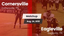 Matchup: Cornersville High vs. Eagleville  2018