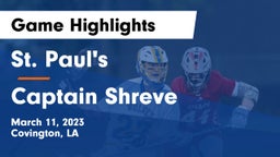 St. Paul's  vs Captain Shreve  Game Highlights - March 11, 2023