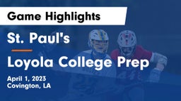 St. Paul's  vs Loyola College Prep  Game Highlights - April 1, 2023