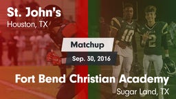 Matchup: St. John's High vs. Fort Bend Christian Academy 2016