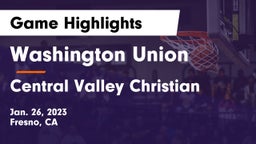 Washington Union  vs Central Valley Christian Game Highlights - Jan. 26, 2023