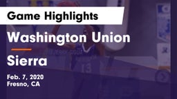 Washington Union  vs Sierra  Game Highlights - Feb. 7, 2020